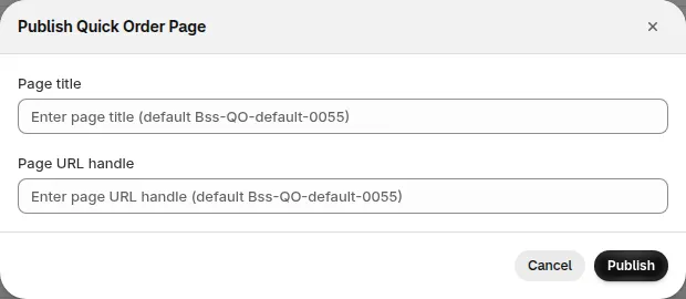 Publish Quick Order Page modal: Page title, Page URL handle, Cancel and Publish